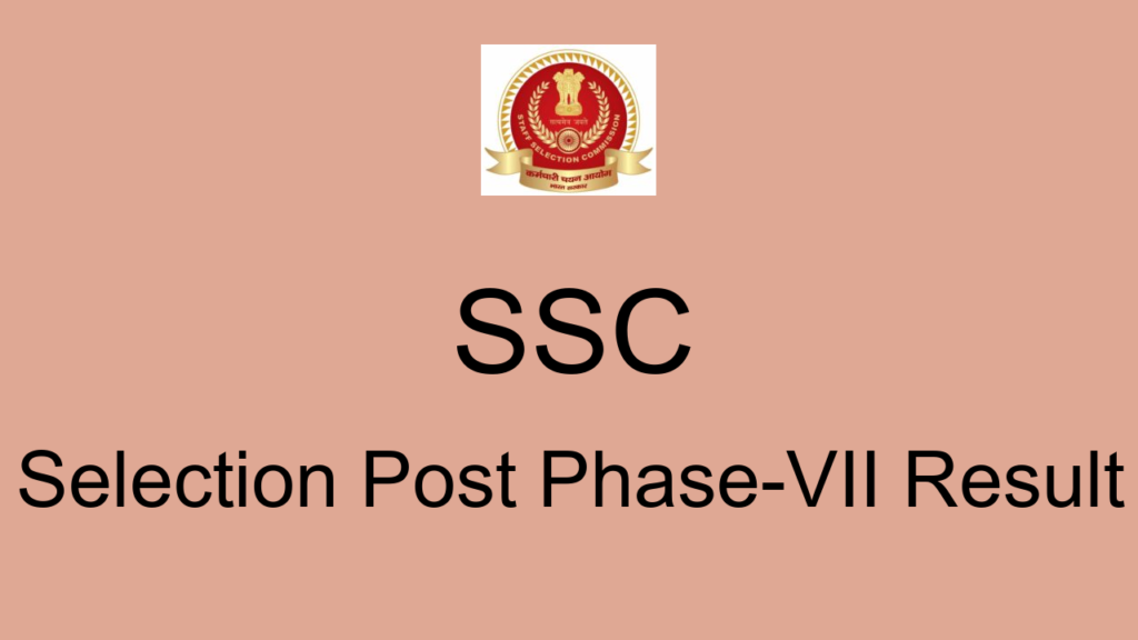 Ssc Selection Post Phase Vii Result