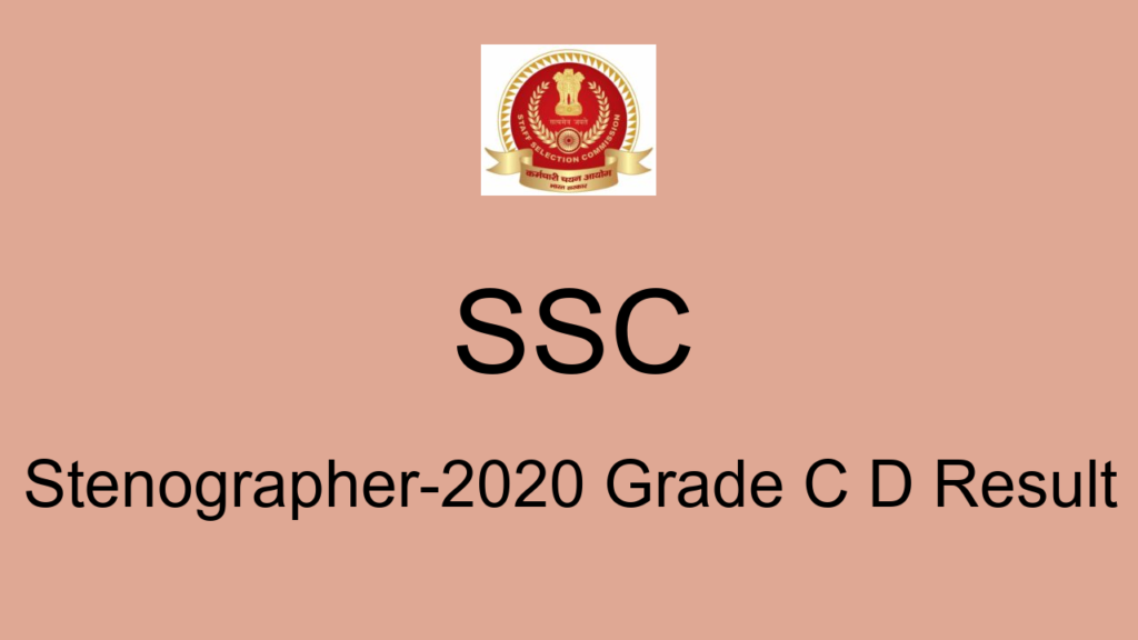 Ssc Stenographer 2020 Grade C D Result