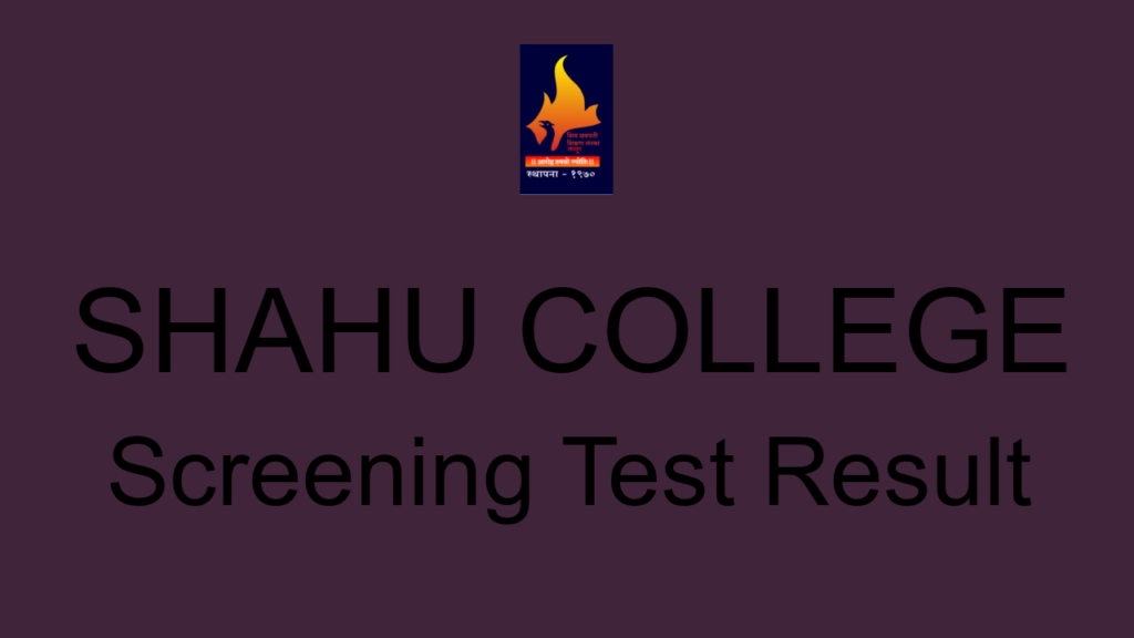 Shahu College Screening Test Result