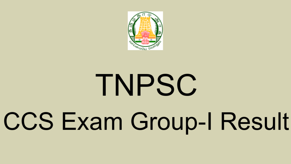 Tnpsc Ccs Exam Group I Result
