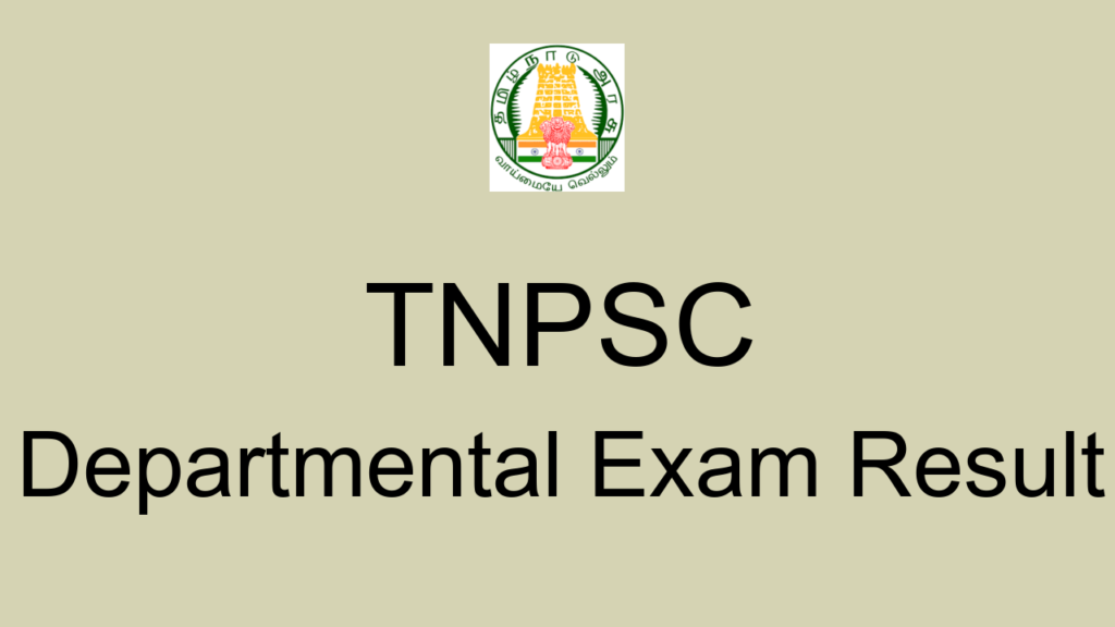 Tnpsc Departmental Exam Result