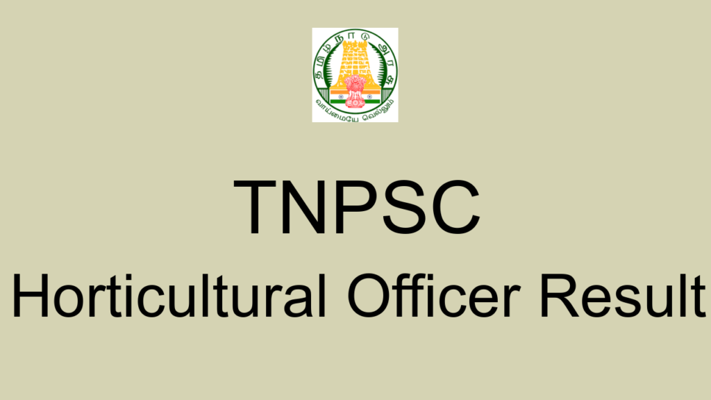 Tnpsc Horticultural Officer Result