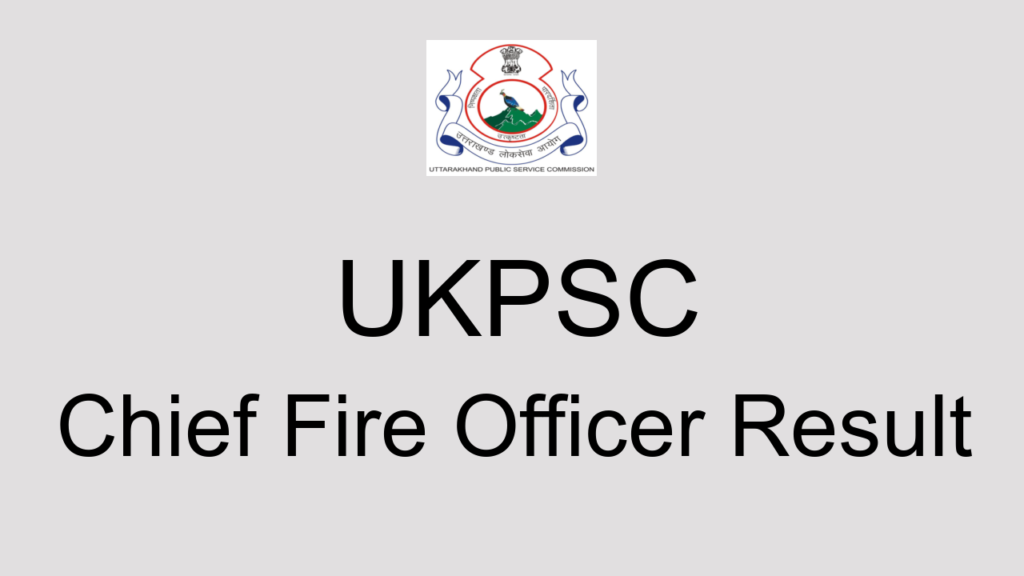 Ukpsc Chief Fire Officer Result