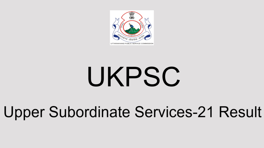 Ukpsc Upper Subordinate Services 21 Result
