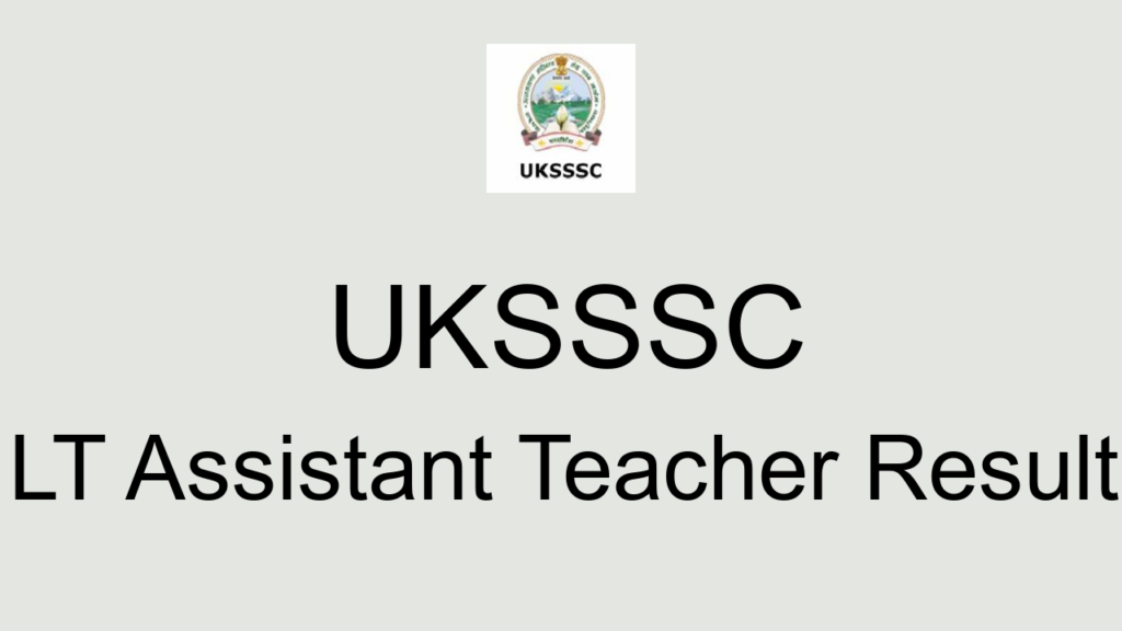 Uksssc Lt Assistant Teacher Result