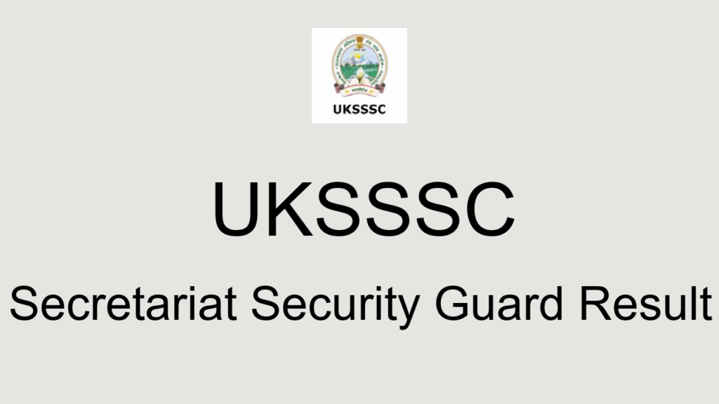 Uksssc Secretariat Security Guard Result