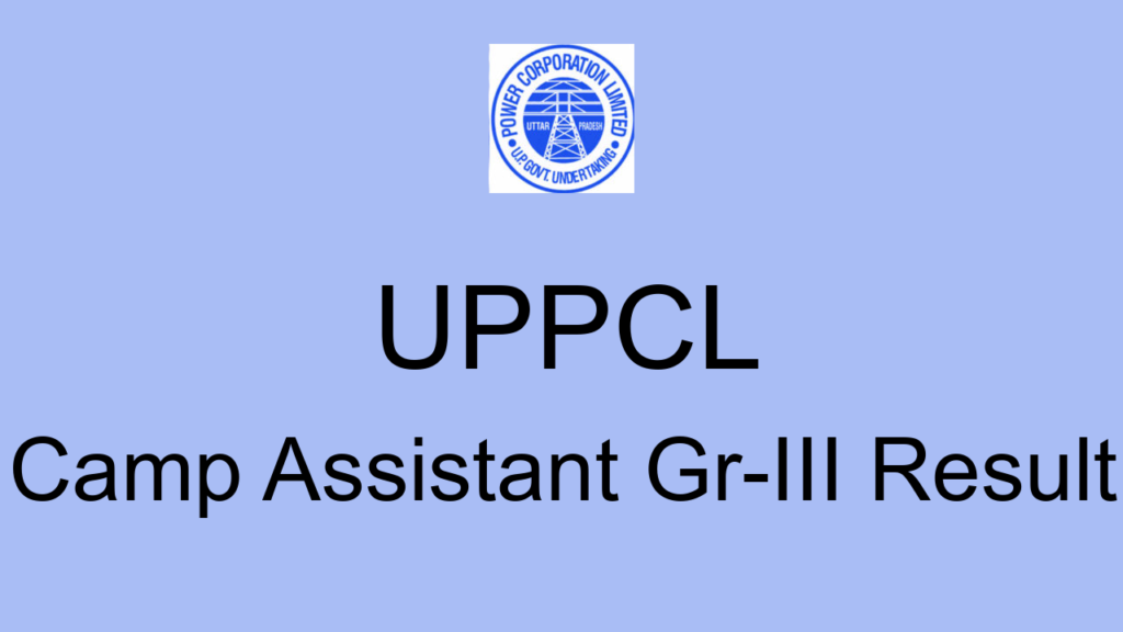 Uppcl Camp Assistant Gr Iii Result