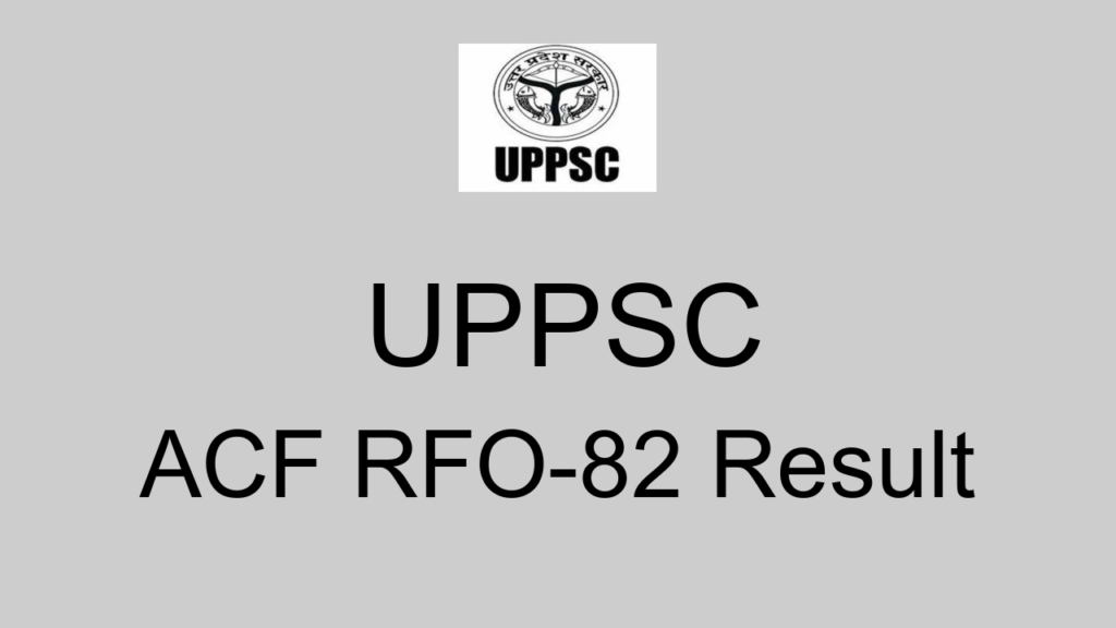 Uppsc Acf Rfo 82 Result