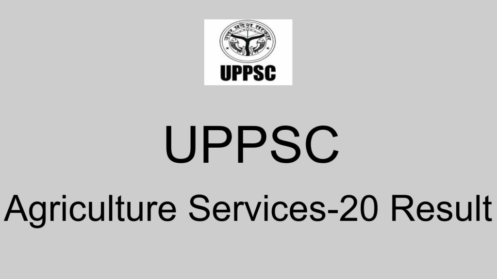 Uppsc Agriculture Services 20 Result