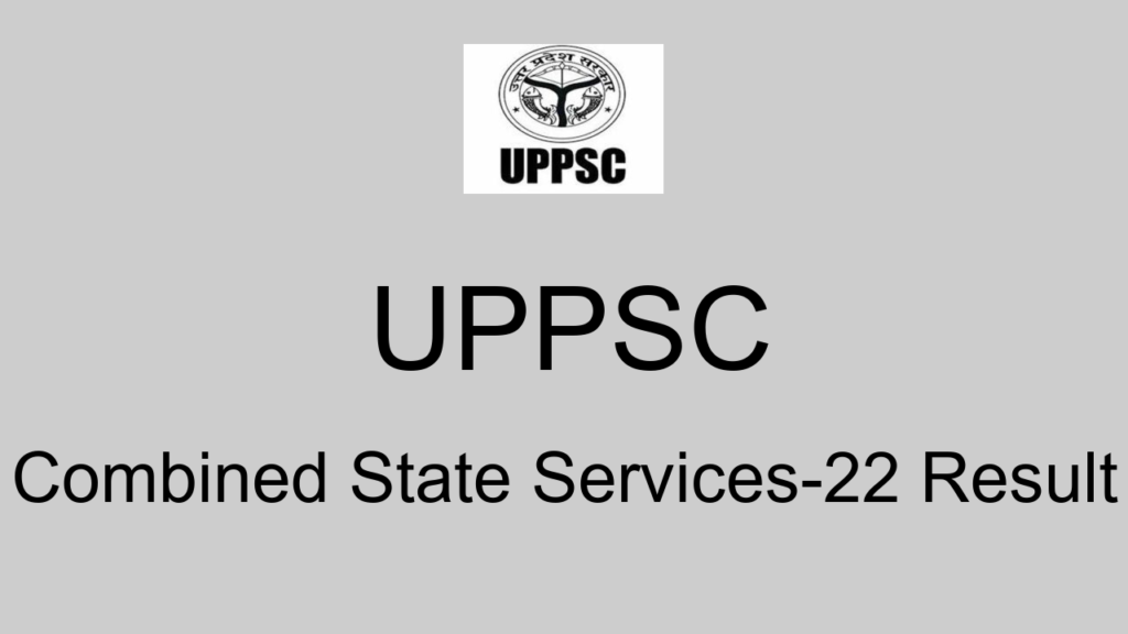 Uppsc Combined State Services 22 Result