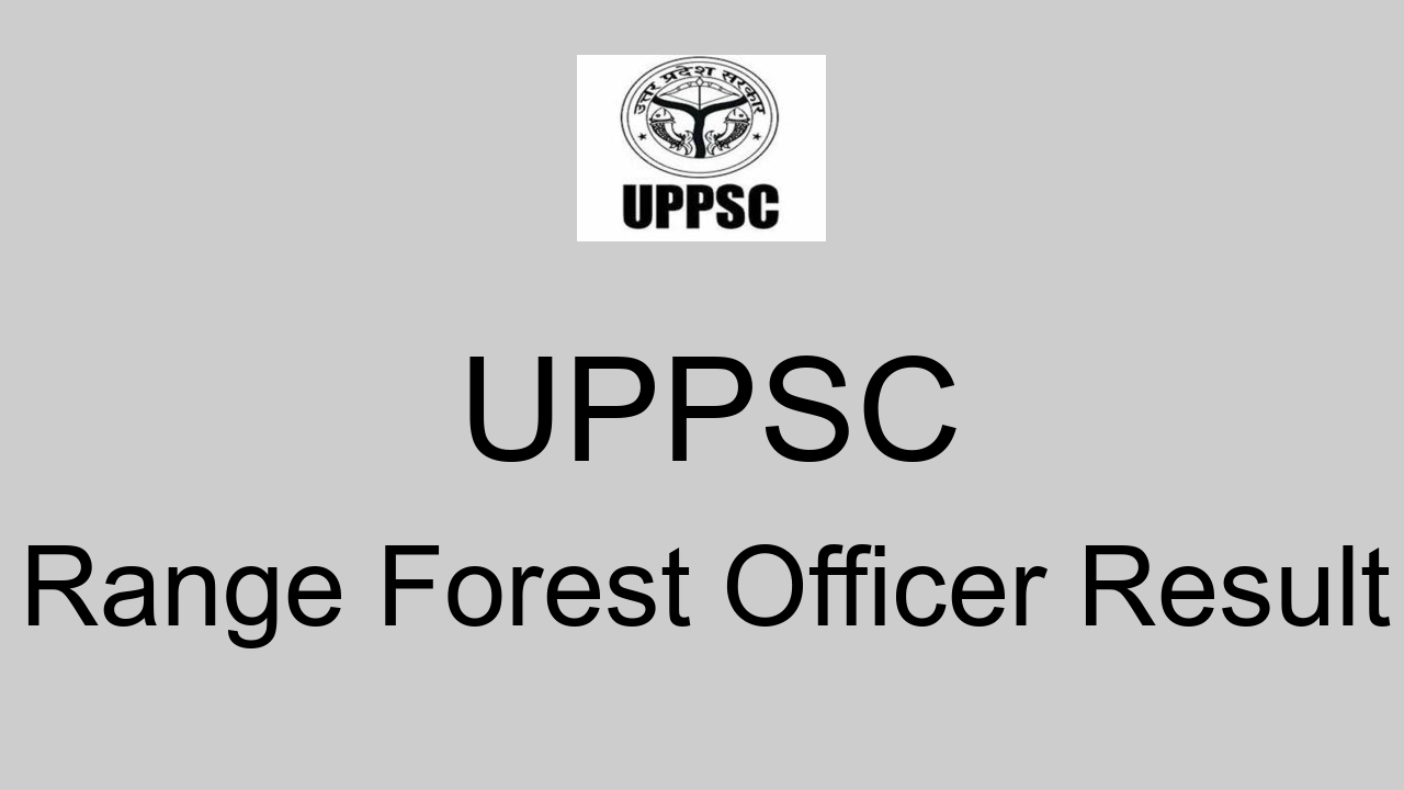 Uppsc Range Forest Officer Result
