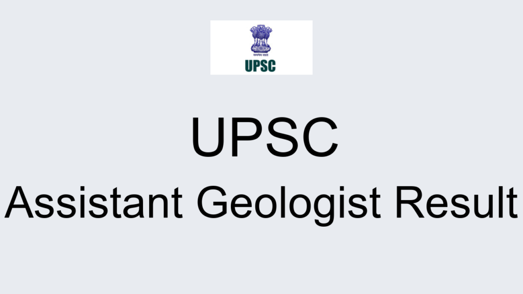 Upsc Assistant Geologist Result