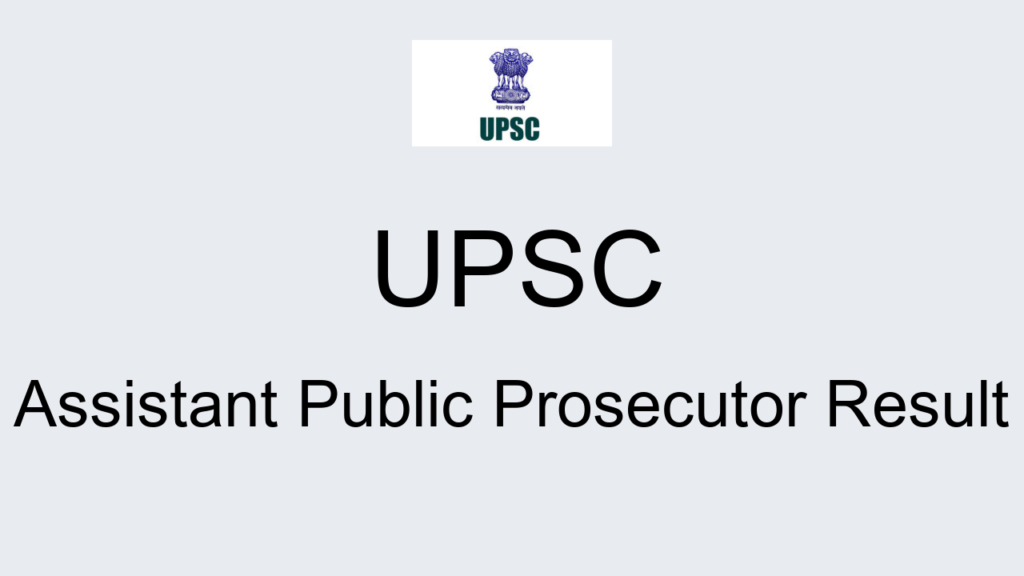Upsc Assistant Public Prosecutor Result