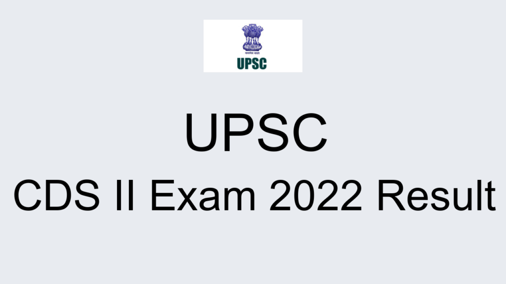 Upsc Cds Ii Exam 2022 Result