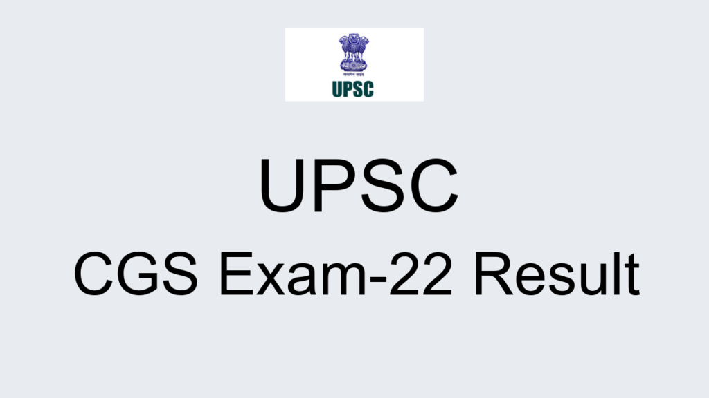 Upsc Cgs Exam 22 Result