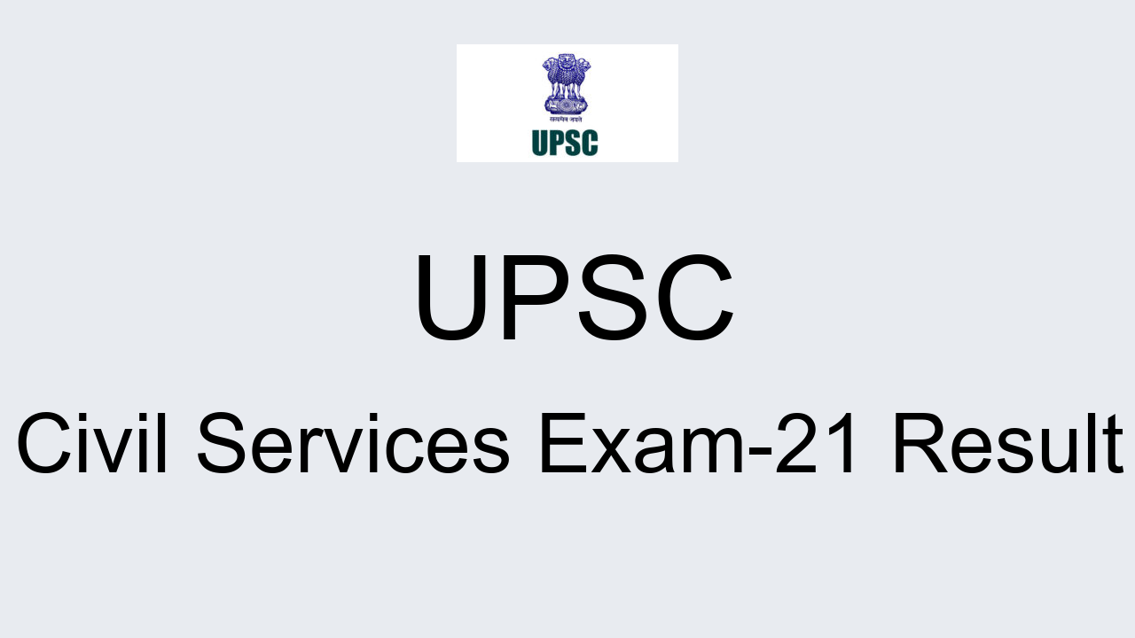 UPSC Civil Services Exam Result 2021 Cut Off Marks, Merit List