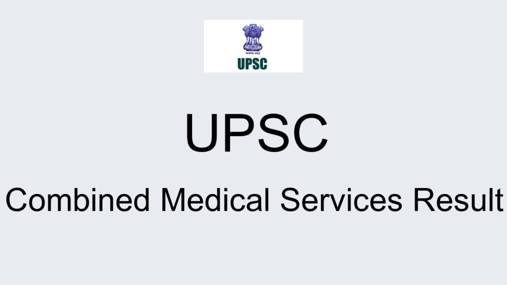 Upsc Combined Medical Services Result