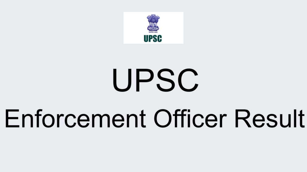Upsc Enforcement Officer Result