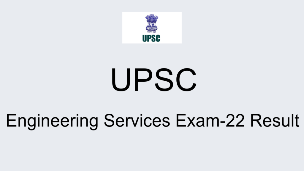 Upsc Engineering Services Exam 22 Result