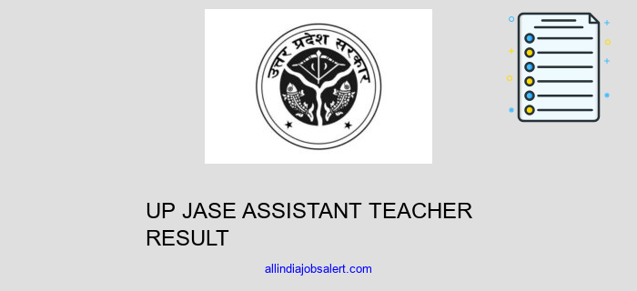 Up Jase Assistant Teacher Result
