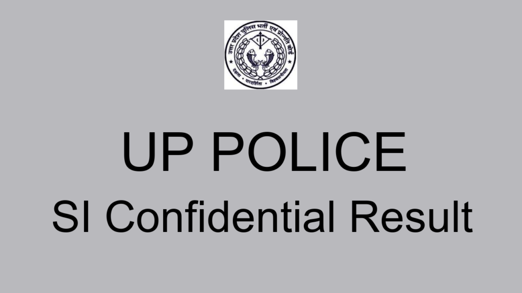 Up Police Si Confidential Result
