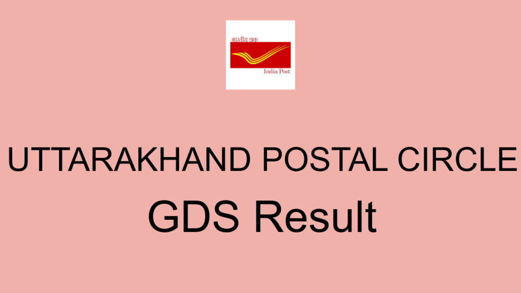 Uttarakhand Postal Circle Gds Result