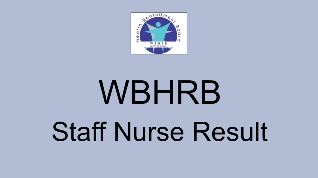 Wbhrb Staff Nurse Result
