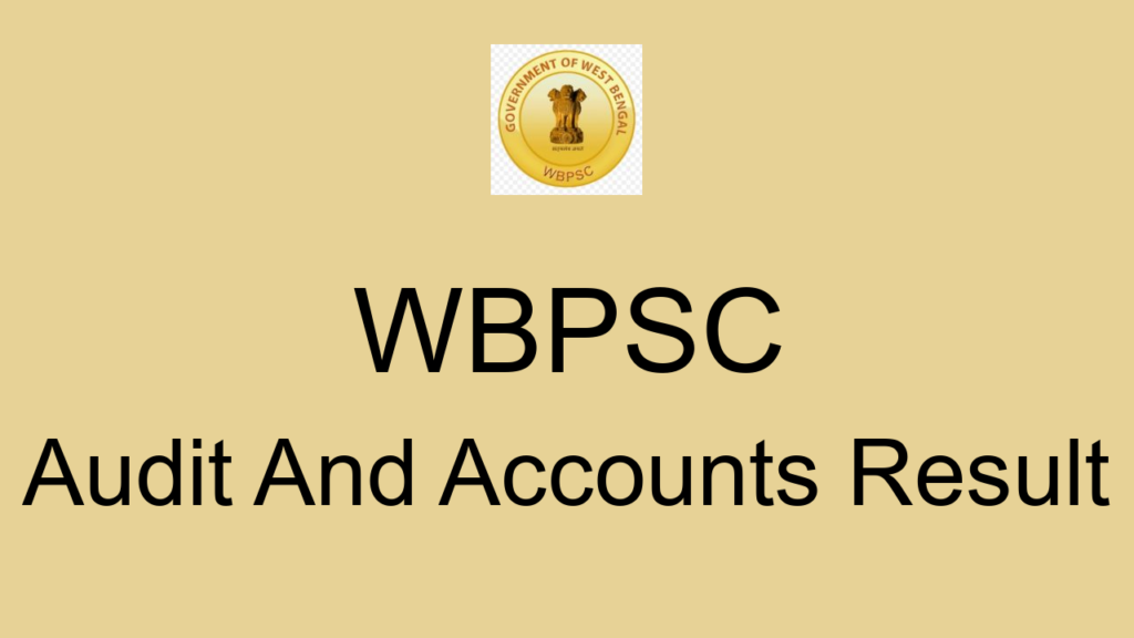 Wbpsc Audit And Accounts Result