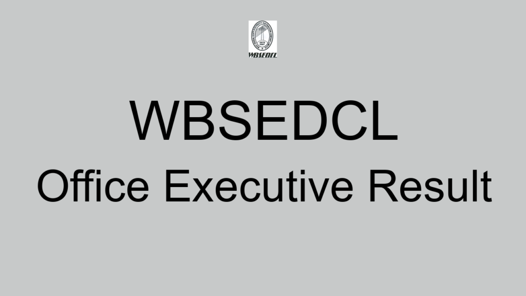 Wbsedcl Office Executive Result