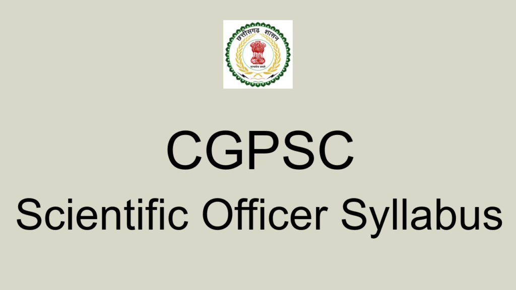 Cgpsc Scientific Officer Syllabus