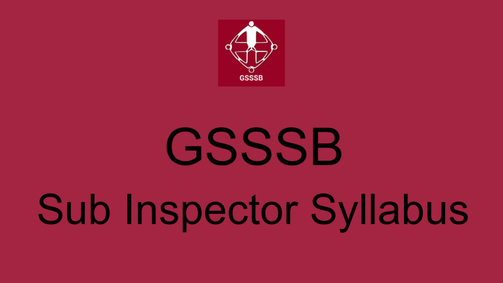 Gsssb Sub Inspector Syllabus