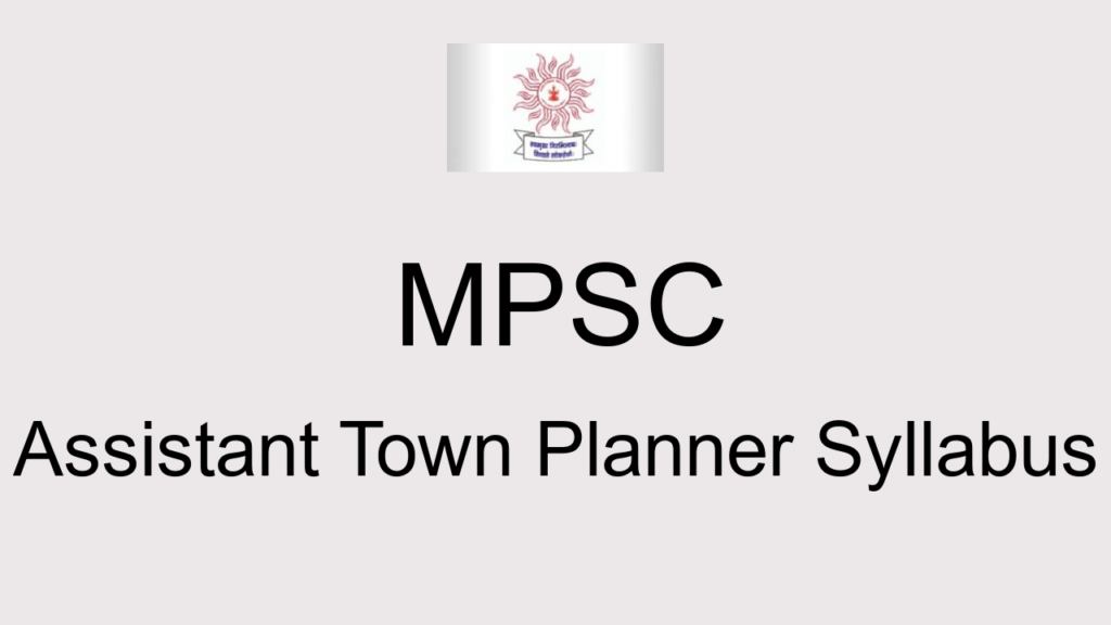 Mpsc Assistant Town Planner Syllabus