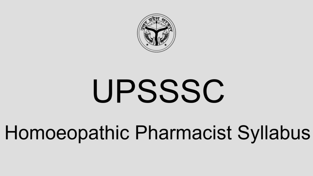 Upsssc Homoeopathic Pharmacist Syllabus